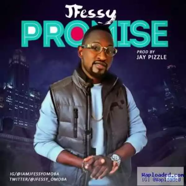 JFessy - Promise (Prod. By Jaypizzle)
